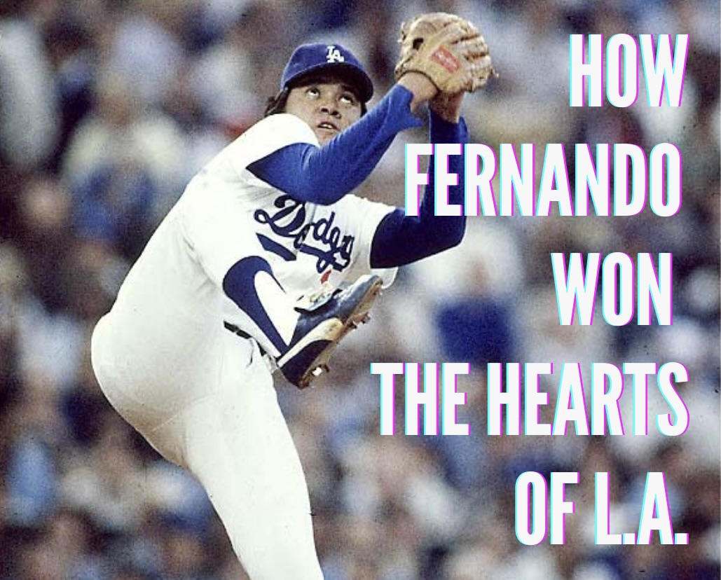 How Fernando Won the Hearts of LA