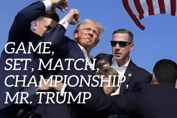 Game, Set, Match, Championship, Mr. Trump