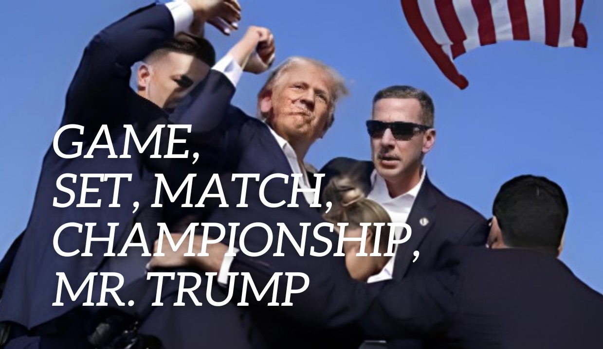 GAME, SET, MATCH, CHAMPIONSHIP, MR. TRUMP