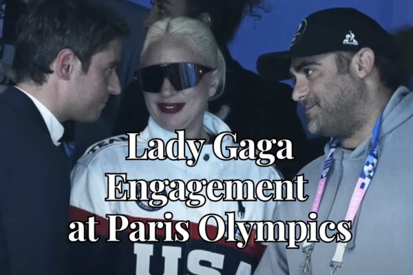 LADY GAGA CONFIRMS ENGAGEMENT DURING THE PARIS OLYMPICS